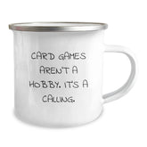 Funny Card Games Enthusiast Gifts for Men Friends from Family - 'Card Games Aren't A Hobby. It's A Calling.' Quote on 12 oz Stainless Steel Camping Mug - Image 2